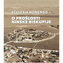 Ecclesia Nonensis - o prošlosti Ninske biskupije